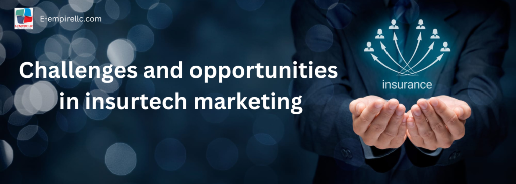 Challenges and opportunities in insurtech marketing