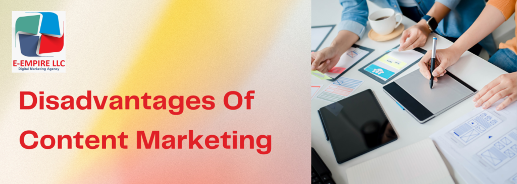 Disadvantages of Content Marketing